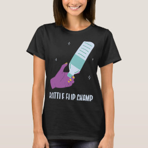 Bottle Flip Champ I Water Bottle Turning Flippin T-Shirt