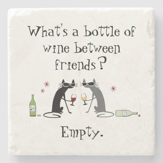 Bottle of Wine Between Friends Funny Cat Stone Coaster (Front)