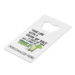 BOTTLE OPENER - LIFE, LIME, SALT, TEQUILA!