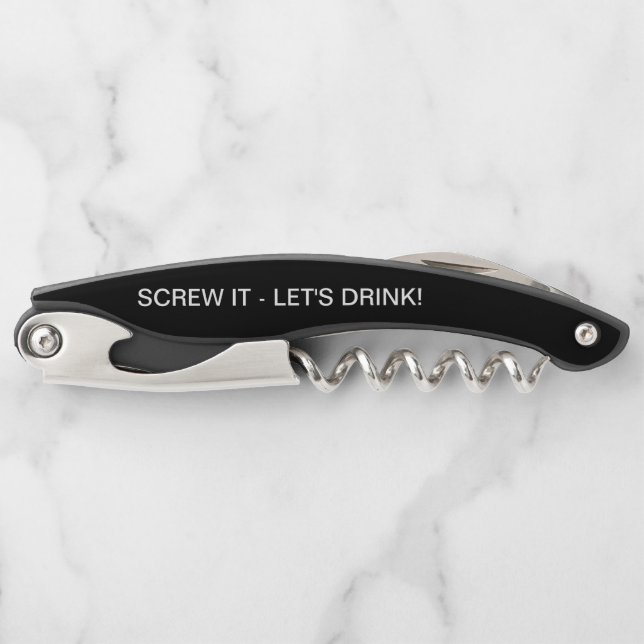 Bottle Opener "SCREW IT - LET'S DRINK!" (Front)