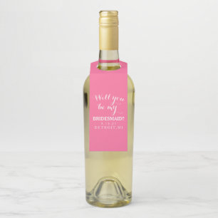 Bottle Tag - Will you be my bridesmaid Pink