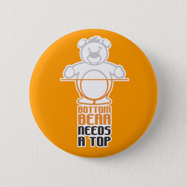 Bottom Bear Needs a Top 6 Cm Round Badge (Front)