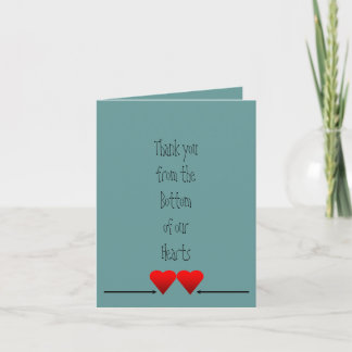 Bottom of our Hearts Thank yous You Card