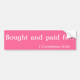 Bought and paid Bible Quote Customise It Bumper Sticker