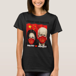 Bought And Paid For China First America Last T-Shirt