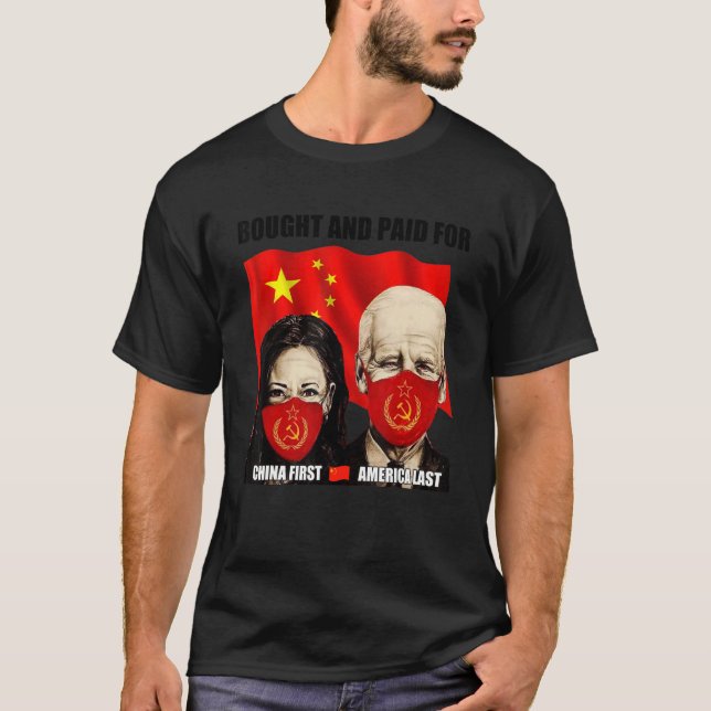 Bought And Paid For China First America Last T-Shirt (Front)