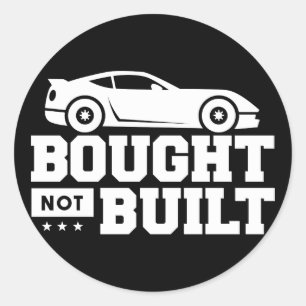 Bought Not Built Classic Round Sticker