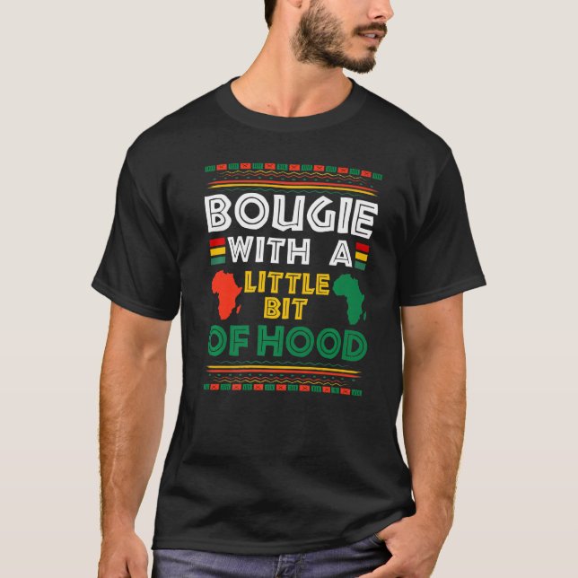 Bougie With A Bit of Hood Funny Black Girl Magic M T-Shirt (Front)