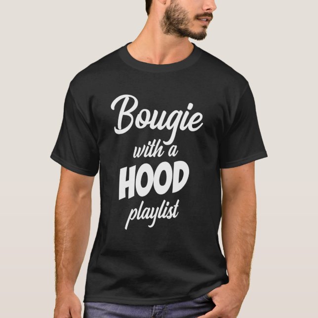 Bougie With A Hood Playlist Apparel T-Shirt (Front)