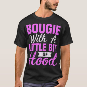 Bougie With A Little Bit Of Hood T-Shirt