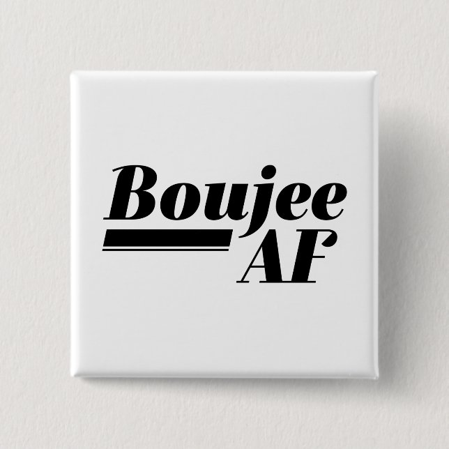 Boujee AF 15 Cm Square Badge (Front)