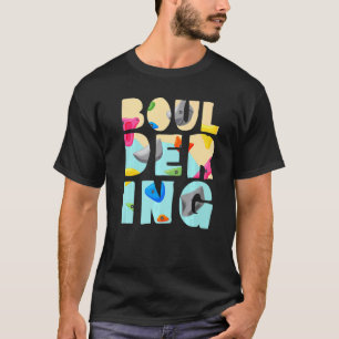 Boulderer Rock Climbing Mountaineer Bouldering T-Shirt