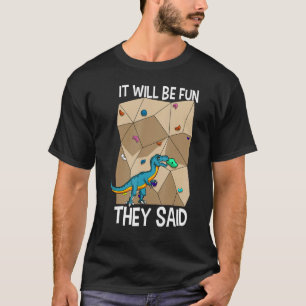Bouldering Climber Boulderer Artificial Dinosaur C T-Shirt