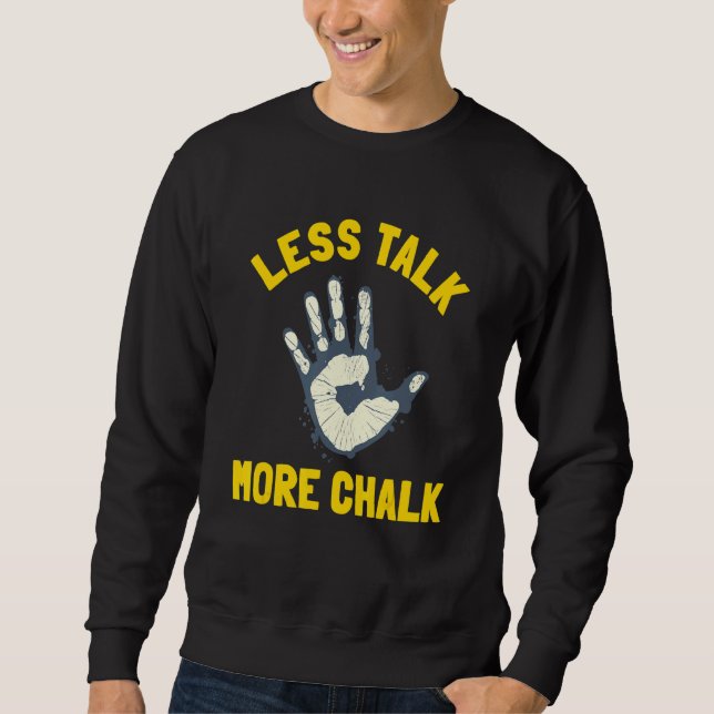 Bouldering Climber Chalk Boulderer Artificial Rock Sweatshirt (Front)