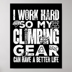 Bouldering My Climbing Gear Can Have A Better Life Poster