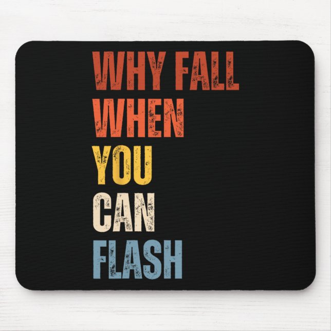 Bouldering Why Fall When You Can Flash Boulderer _ Mouse Mat (Front)