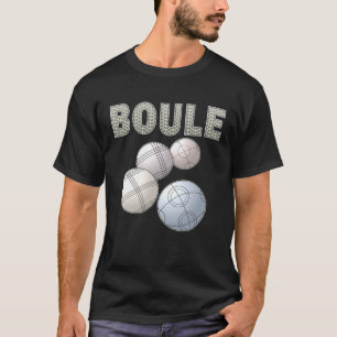 BOULE Balls Petanque Sport Boccia Game Boulen Boul T-Shirt