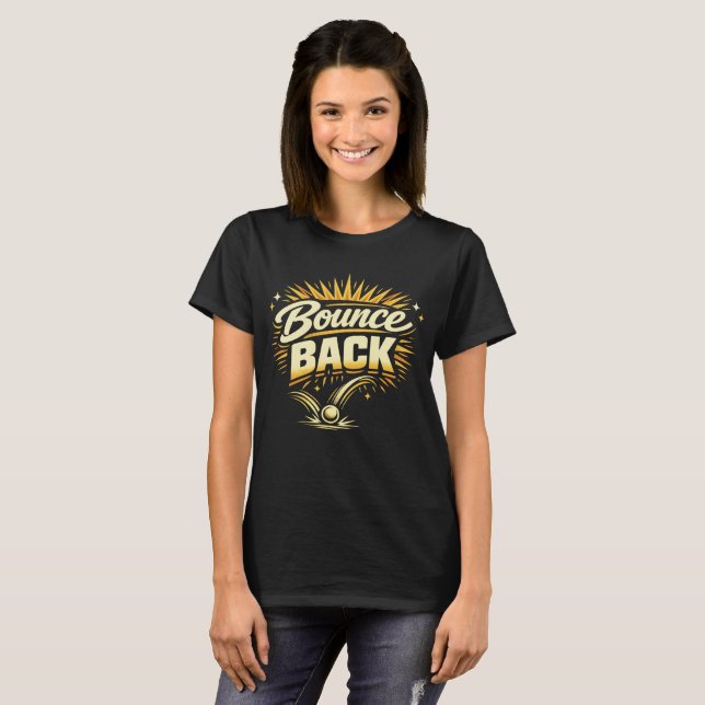 Bounce Back T-Shirt (Front Full)