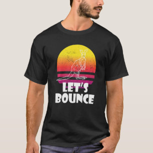 Bounce Like Kangaroos Australia Marsupials Kangar T-Shirt