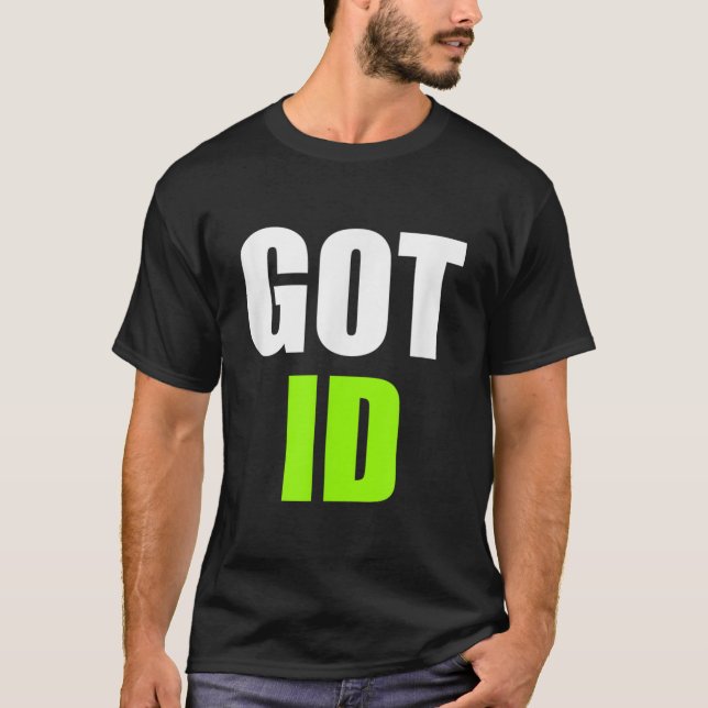 Bouncer, Bartender, Got ID Club Employee Door Secu T-Shirt (Front)