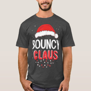 Bouncy Santa Claus Christmas Matching Costume T-Sh T-Shirt