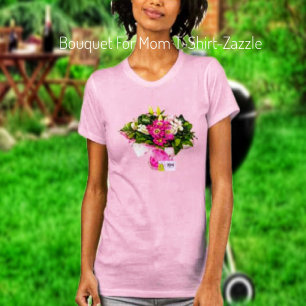 Bouquet For Mum T-Shirt