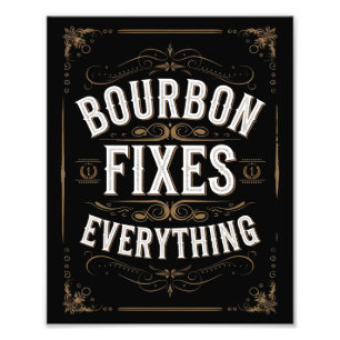 Bourbon Day Fixes Everything Photo Print
