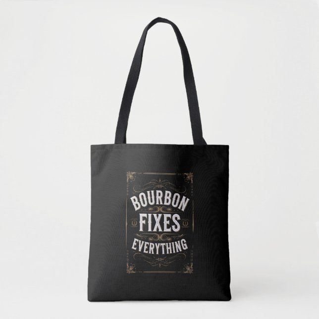Bourbon Day Fixes Everything  Tote Bag (Front)