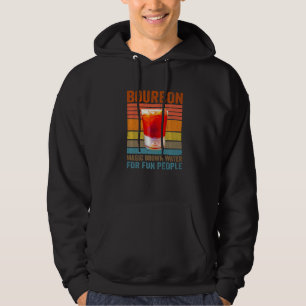Bourbon Definition Magic Brown Water For Fun Peopl Hoodie