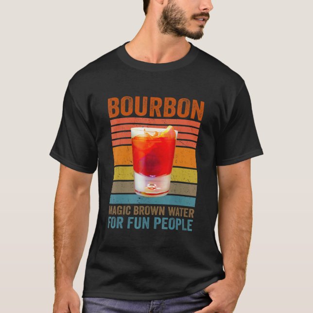 Bourbon Definition Magic Brown Water For Fun Peopl T-Shirt (Front)