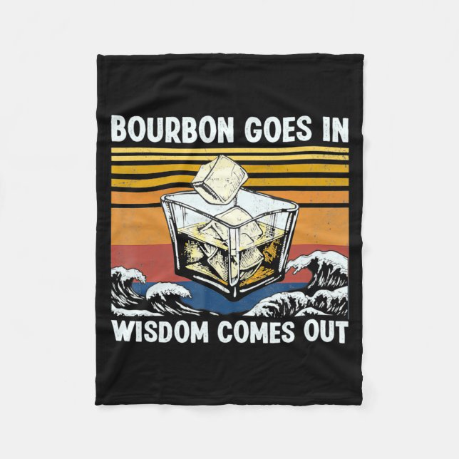 Bourbon Goes In Wisdom Comes Out 1970s Retro  Fleece Blanket (Front)