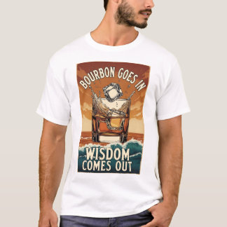 Bourbon Goes In Wisdom Comes Out 1970s Retro T-Shirt