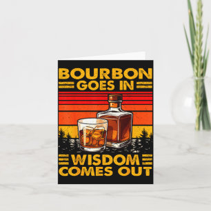 Bourbon Goes In Wisdom Comes Out Bourbon Drinking Card
