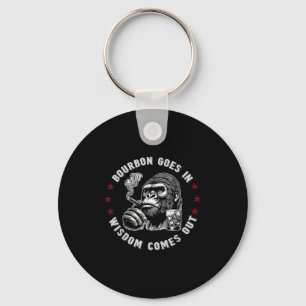 Bourbon Goes In Wisdom Comes Out Funny Monkey Whis Key Ring