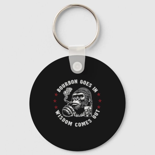Bourbon Goes In Wisdom Comes Out Funny Monkey Whis Key Ring (Front)