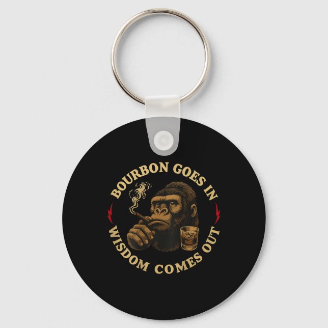 Bourbon Goes In Wisdom Comes Out Monkey Whiskey (o Key Ring (Front)