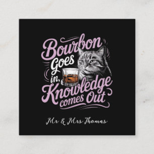 Bourbon Goes In, Wisdom Comes Out Perfect Quote Square Business Card