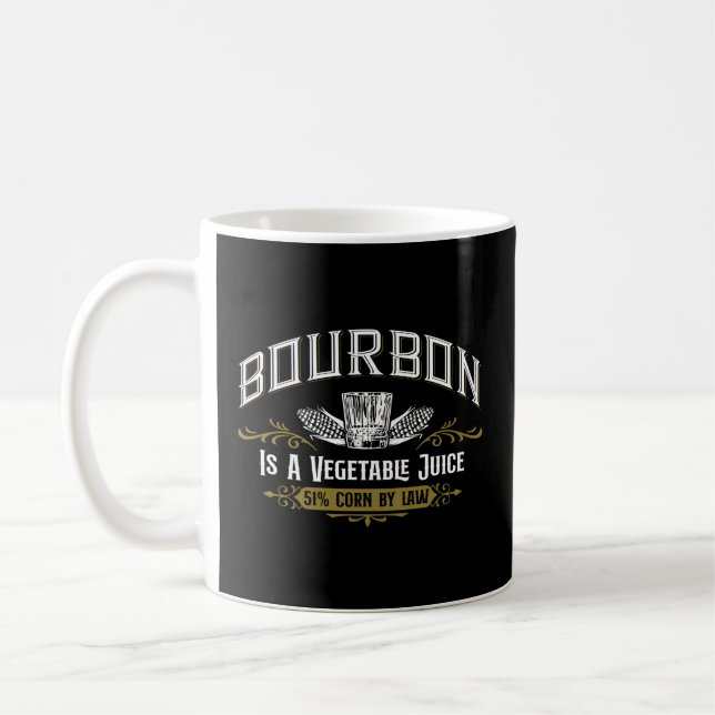 Bourbon Is A Vegetable 51 Corn Bourbon Drinking Coffee Mug (Left)
