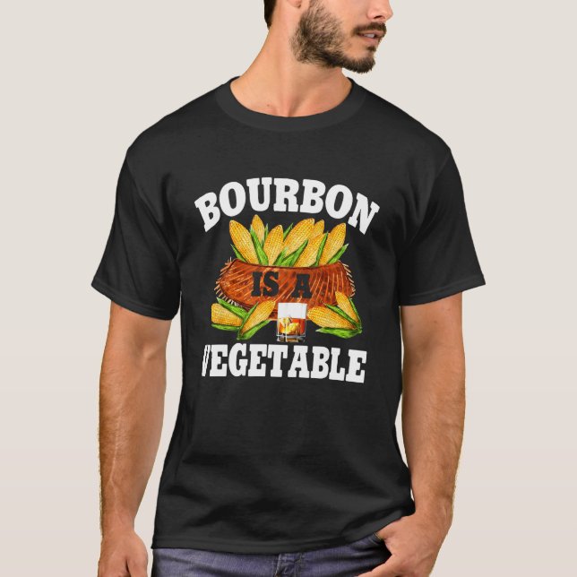 Bourbon Is A Vegetable  Bourbon Whiskey Drinker Al T-Shirt (Front)