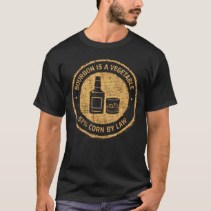 Bourbon Is A Vegetable Funny Whiskey Drinker Disti T-Shirt