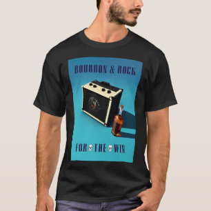 Bourbon & Rock - For The Win T-Shirt