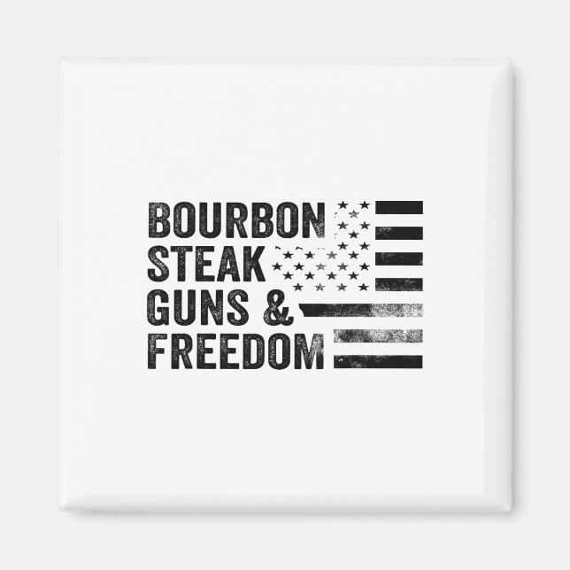 Bourbon Steak Guns And Freedom Usa Flag Whiskey Pa Magnet (Front)