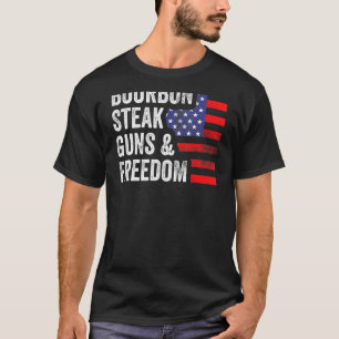 Bourbon Steak Guns Freedom Usa Flag Whiskey Patrio T-Shirt