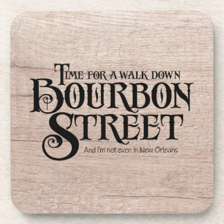 Bourbon Street - funny whiskey drinking Coaster