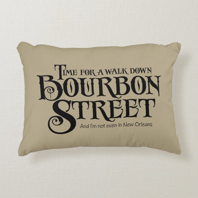 Bourbon Street - funny whiskey drinking Decorative Cushion (Front)