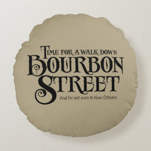 Bourbon Street - funny whiskey drinking Round Cushion