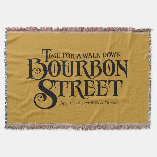Bourbon Street - funny whiskey drinking Throw Blanket (Front)