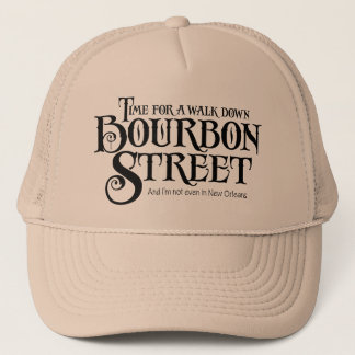 Bourbon Street - funny whiskey drinking Trucker Hat