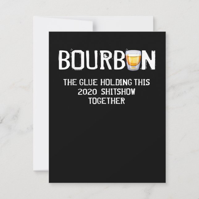Bourbon The Glue Holding This 2020 Shitshow Thank You Card (Front)