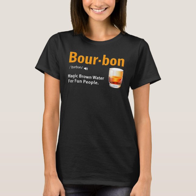 Bourbon Whiskey  Bourbon Definition 1 T-Shirt (Front)